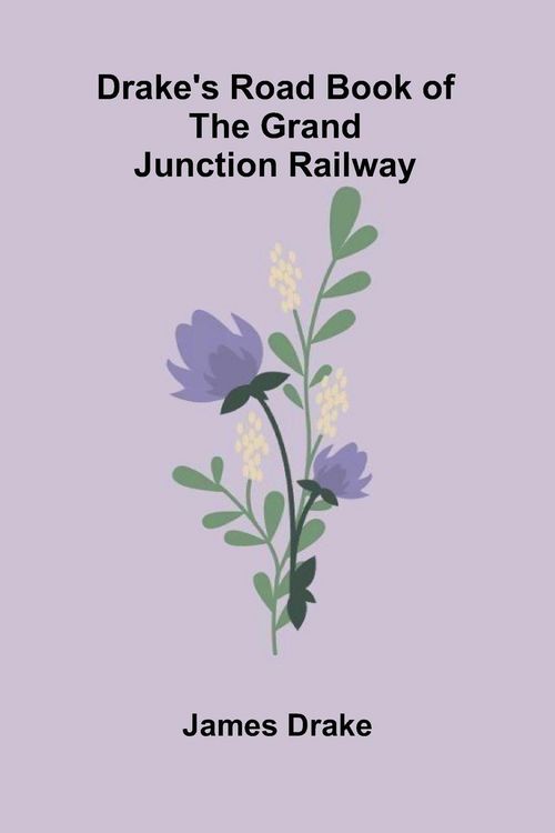 Produktbild: Drake's Road Book of the Grand Junction Railway