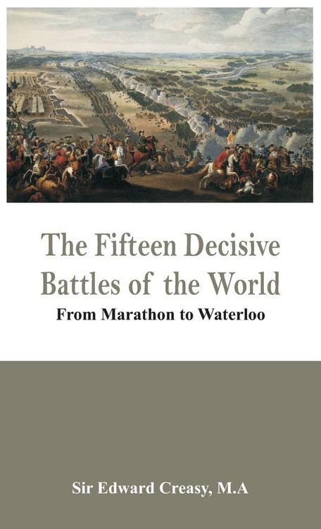 Produktbild: The Fifteen Decisive Battles of the World - From Marathon to Waterloo