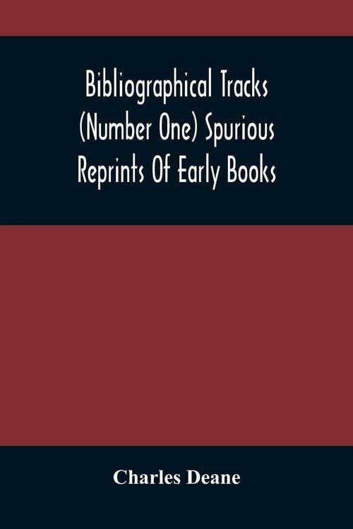Produktbild: Bibliographical Tracks (Number One) Spurious Reprints Of Early Books