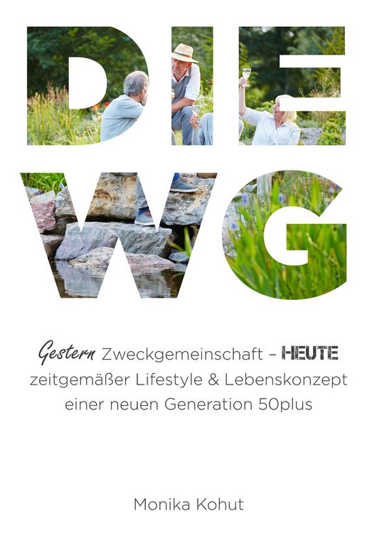 Produktbild: DIE WG - gestern Zweckgemeinschaft, heute zeitgem&auml;&szlig;er Lifestyle & Lebenskonzept einer neuen Generation 50plus