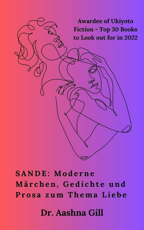 Produktbild: SANDE: Moderne M&auml;rchen, Gedichte und Prosa zum Thema Liebe