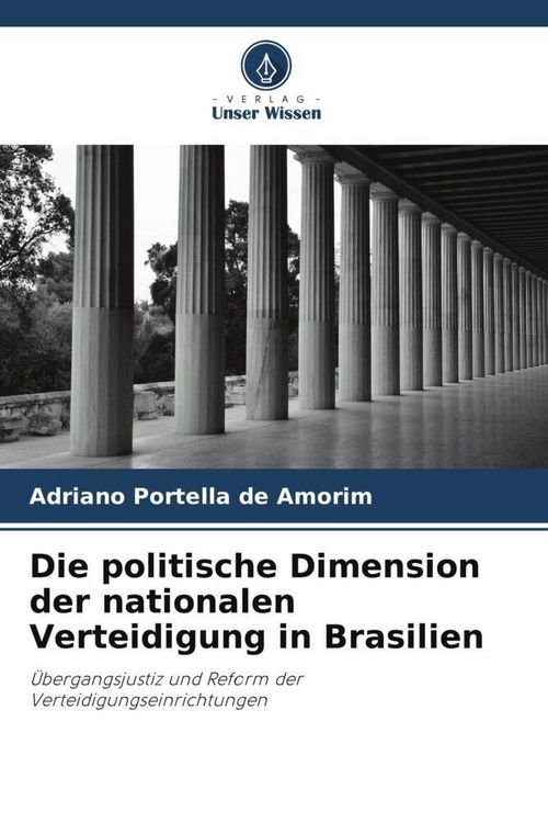 Produktbild: Die politische Dimension der nationalen Verteidigung in Brasilien