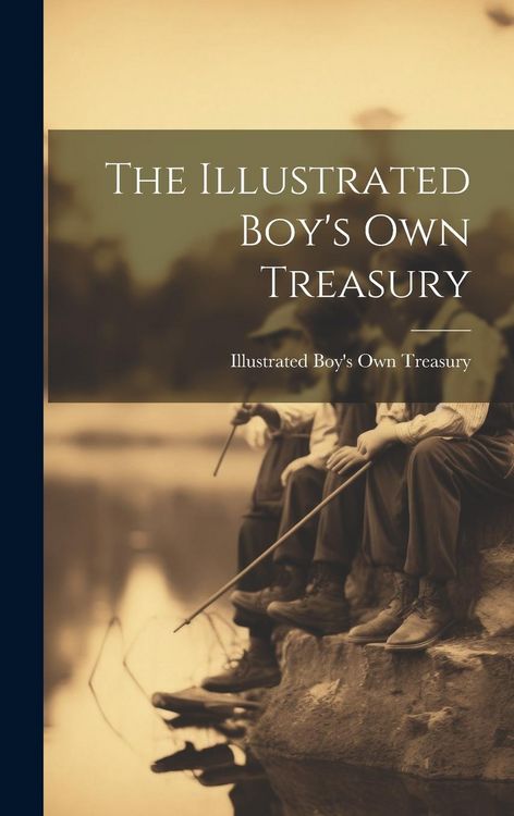 Produktbild: The Illustrated Boy's Own Treasury