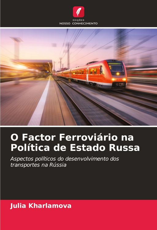 Produktbild: O Factor Ferrovi&aacute;rio na Pol&iacute;tica de Estado Russa