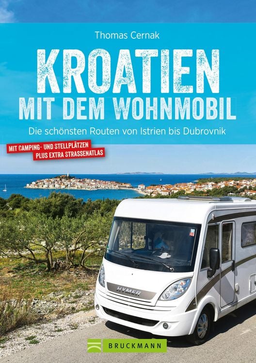 Produktbild: Kroatien mit dem Wohnmobil: Wohnmobil-Reisef&uuml;hrer. Routen von Istrien bis Dubrovnik