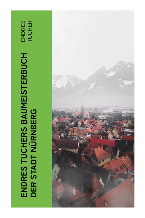 Produktbild: Endres Tuchers Baumeisterbuch der Stadt N&uuml;rnberg