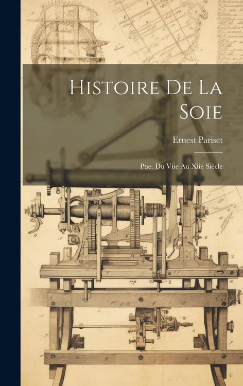 Produktbild: Histoire De La Soie: Ptie. Du Viie Au Xiie Si&egrave;cle