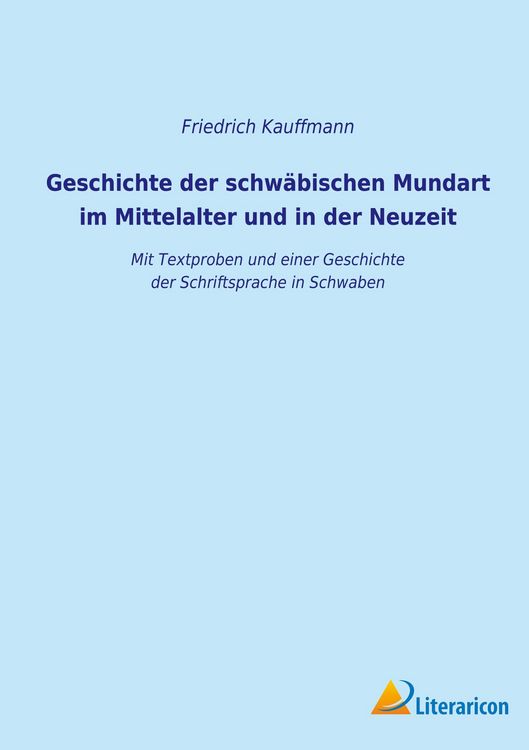 Produktbild: Geschichte der schw&auml;bischen Mundart im Mittelalter und in der Neuzeit