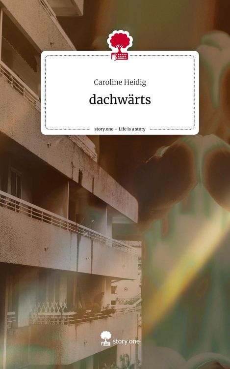 Produktbild: Dachw&auml;rts. Life is a Story - story.one