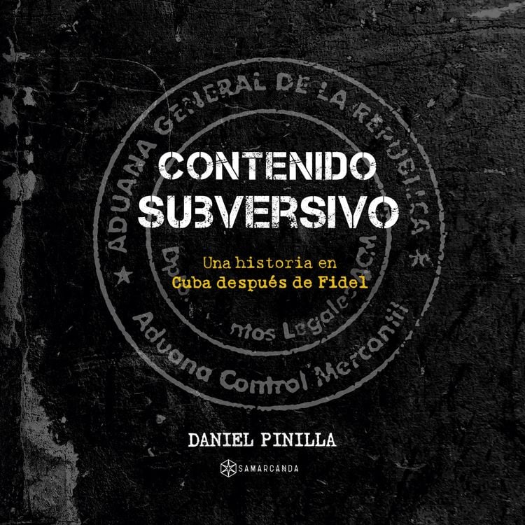 Produktbild: Contenido subversivo. Una historia en Cuba despu&eacute;s de Fidel