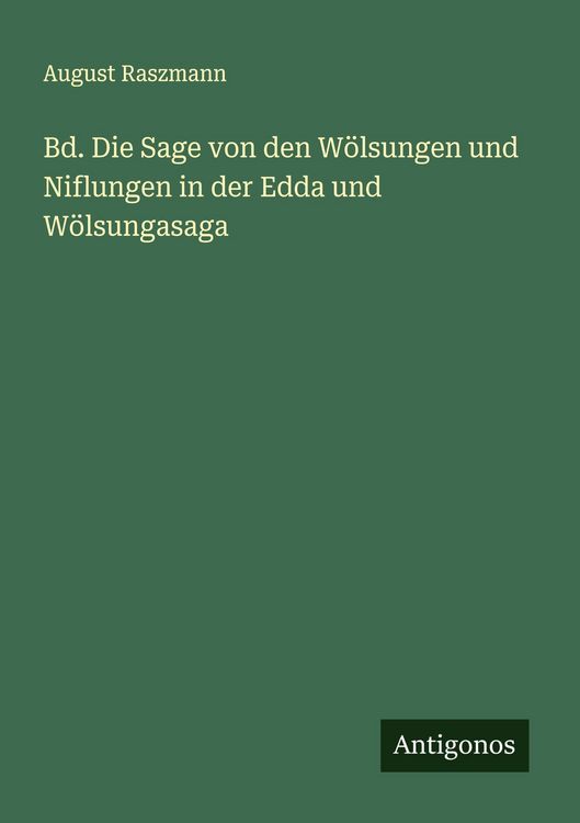 Produktbild: Bd. Die Sage von den W&ouml;lsungen und Niflungen in der Edda und W&ouml;lsungasaga