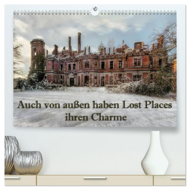 Produktbild: Auch von au&szlig;en haben Lost Places ihren Charme (hochwertiger Premium Wandkalender 2026 DIN A2 quer), Kunstdruck in Hochglanz