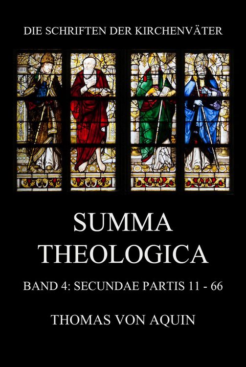 Produktbild: Summa Theologica, Band 4: Secundae Partis, Quaestiones 11 - 66