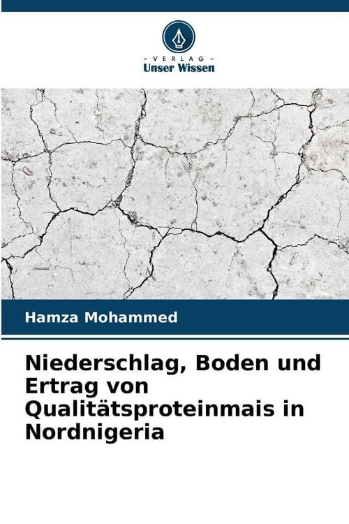 Produktbild: Niederschlag, Boden und Ertrag von Qualit&auml;tsproteinmais in Nordnigeria