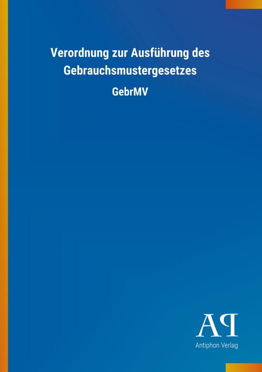 Produktbild: Verordnung zur Ausf&uuml;hrung des Gebrauchsmustergesetzes