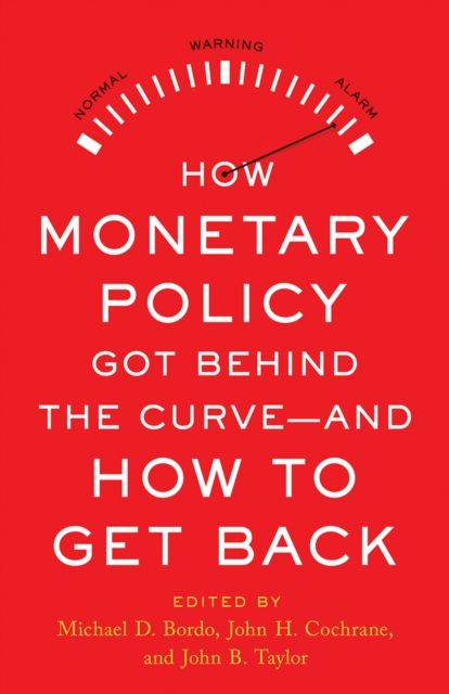 Produktbild: How Monetary Policy Got Behind the Curve--And How to Get Back