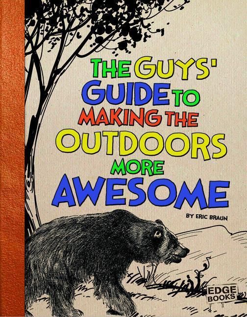 Produktbild: The Guys' Guide to Making the Outdoors More Awesome
