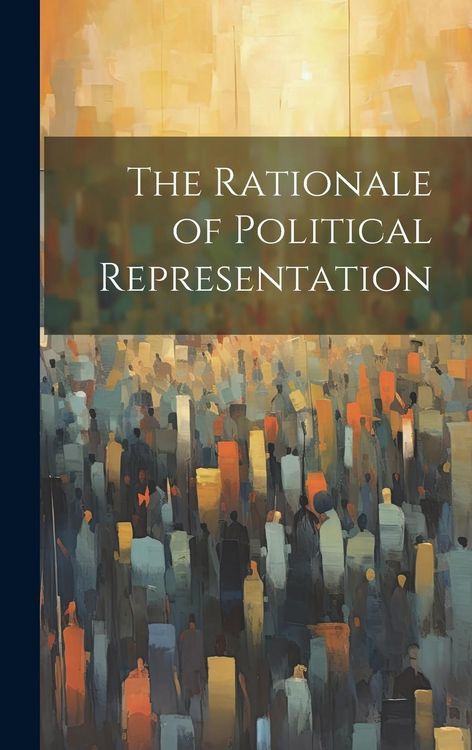 Produktbild: The Rationale of Political Representation