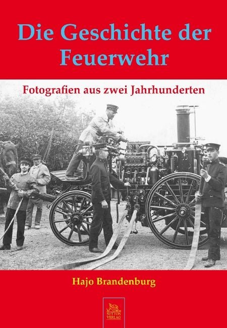 Produktbild: Die Geschichte der Feuerwehr