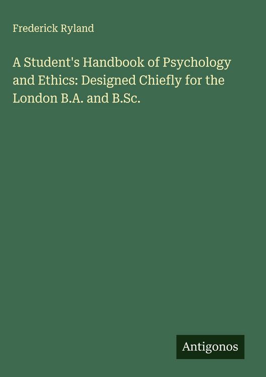 Produktbild: A Student's Handbook of Psychology and Ethics: Designed Chiefly for the London B.A. and B.Sc.