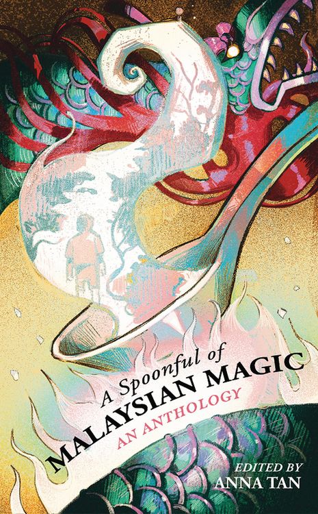 Produktbild: A Spoonful of Malaysian Magic: An Anthology
