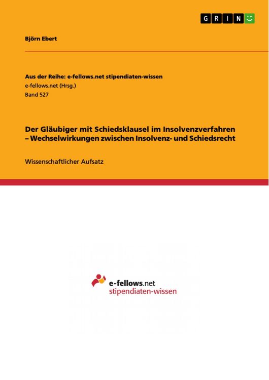 Produktbild: Der Gl&auml;ubiger mit Schiedsklausel im Insolvenzverfahren - Wechselwirkungen zwischen Insolvenz- und Schiedsrecht