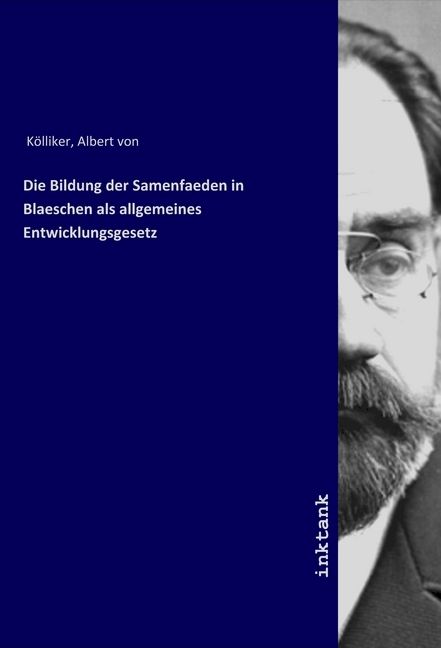 Produktbild: Die Bildung der Samenfaeden in Blaeschen als allgemeines Entwicklungsgesetz