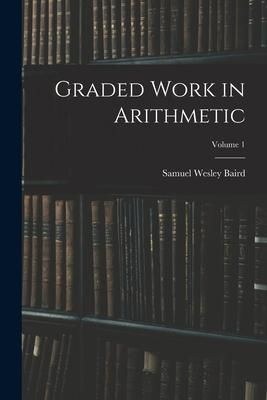 Produktbild: Graded Work in Arithmetic; Volume 1