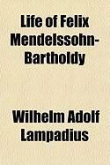 Produktbild: Life of Felix Mendelssohn-Bartholdy