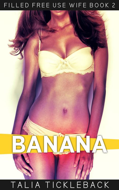 Produktbild: Banana (Filled Free Use Wife, #2)