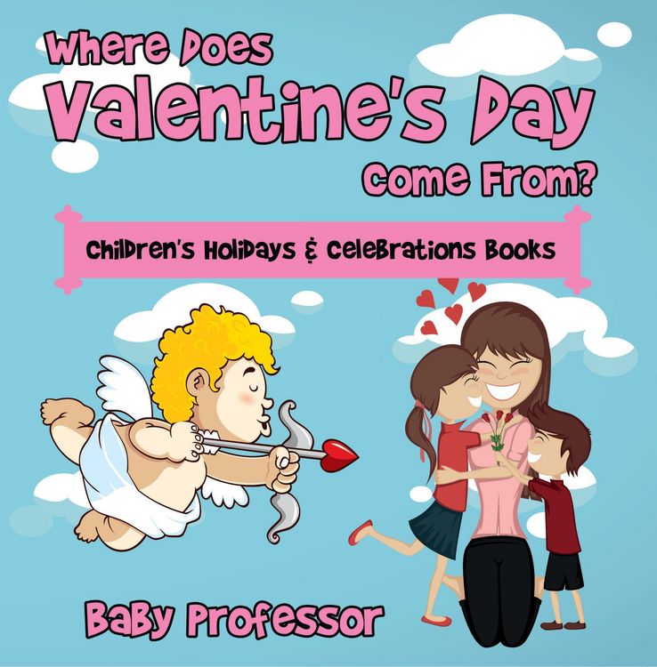Produktbild: Where Does Valentine's Day Come From? | Children's Holidays & Celebrations Books