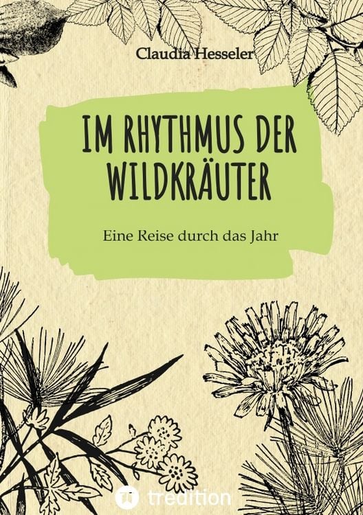 Produktbild: Wildkr&auml;uter Kochbuch: Im Rhythmus der Wildkr&auml;uter