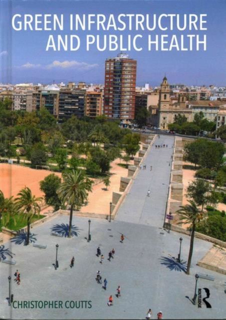 Produktbild: Coutts, C: Green Infrastructure and Public Health