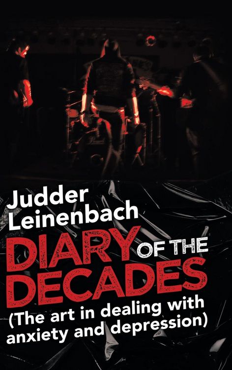 Produktbild: Diary of the Decades (The Art in Dealing with Anxiety and Depression)