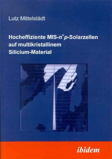 Produktbild: Hocheffiziente MIS-n+p-Solarzellen auf multikristallinem Silicium-Material
