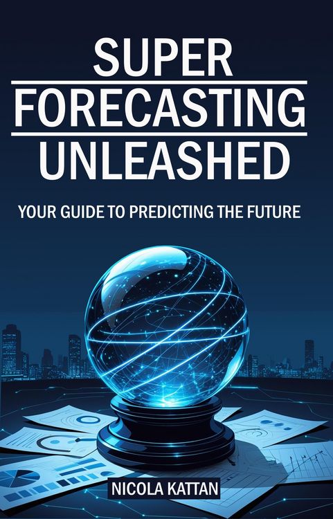 Produktbild: Super Forecasting Unleashed: Your Guide to Predicting the Future