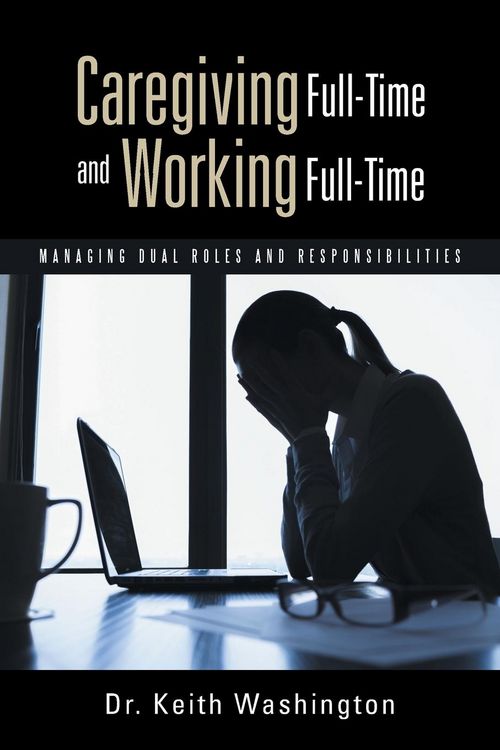 Produktbild: Caregiving Full-Time and Working Full-Time