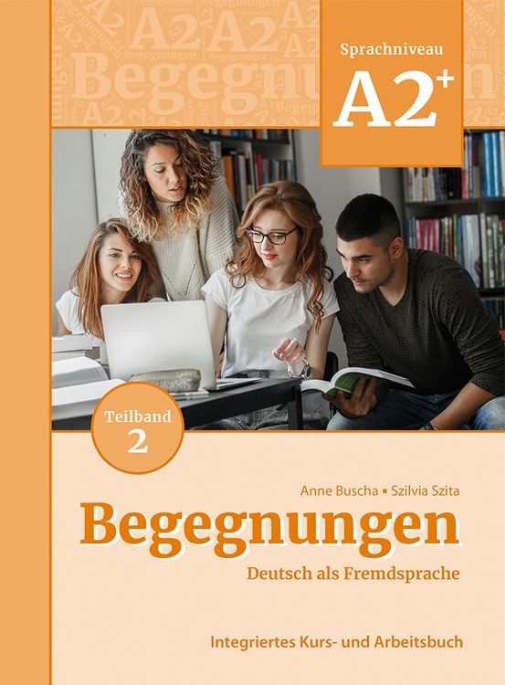 Produktbild: Begegnungen Deutsch als Fremdsprache A2+, Teilband 2: Integriertes Kurs- und Arbeitsbuch