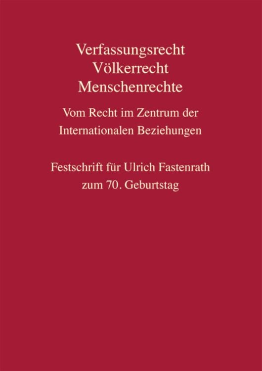Produktbild: Verfassungsrecht, Völkerrecht, Menschenrechte - Vom Recht im Zentrum der Internationalen Beziehungen