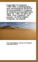 Produktbild: Copyright in Congress, 1789-1904. a Bibliography, and Chronological Record of All Proceedings in Con