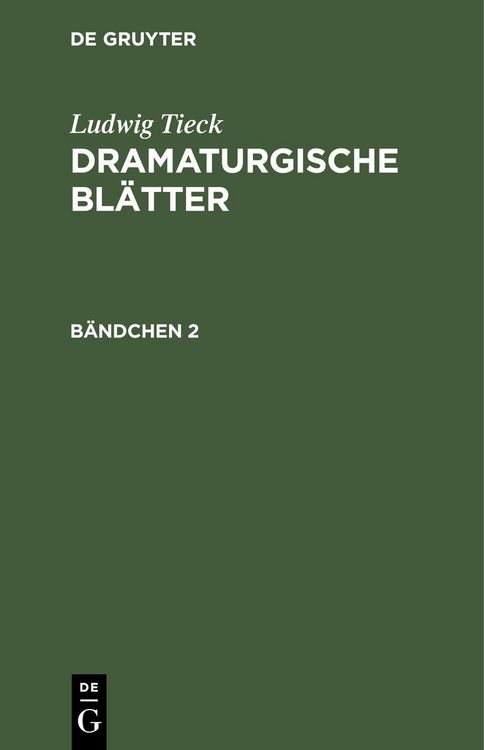 Produktbild: Ludwig Tieck: Dramaturgische Bl&auml;tter. B&auml;ndchen 2