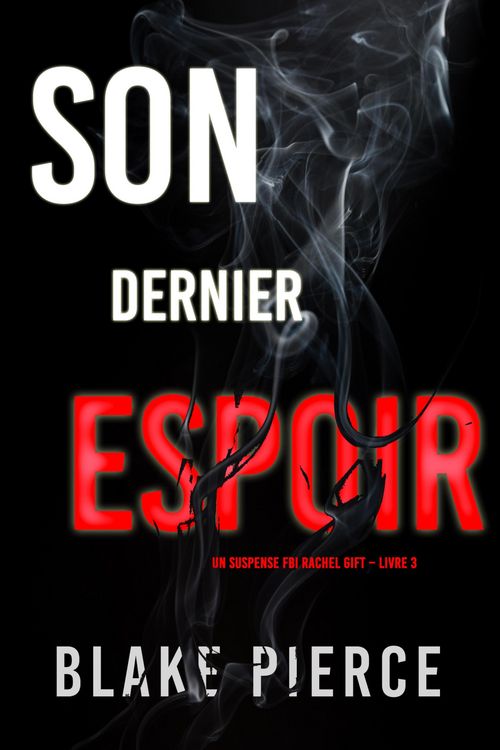 Produktbild: Son Dernier Espoir (Un suspense FBI Rachel Gift - Livre 3)