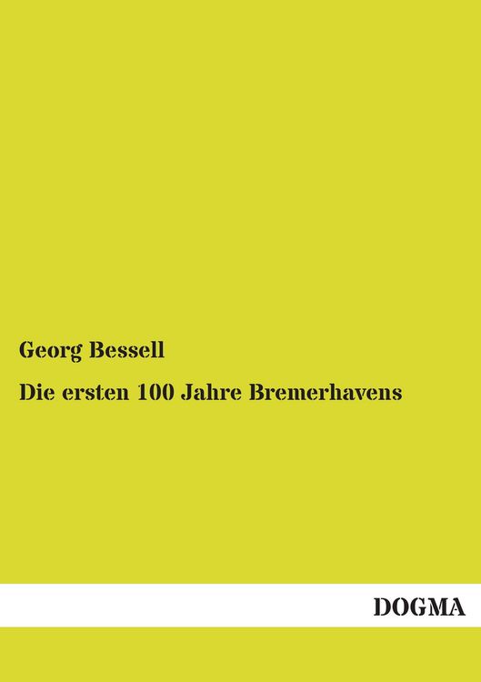 Produktbild: Die ersten 100 Jahre Bremerhavens