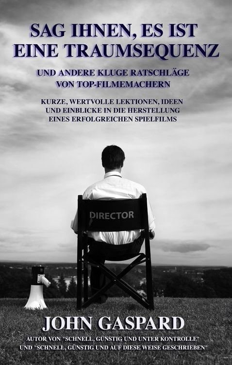Produktbild: Sag Ihnen, Es Ist Eine Traumsequenz Und Andere Kluge Ratschl&auml;ge Von Top-Filmemachern