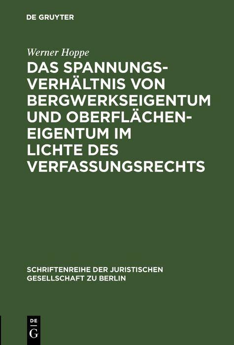 Produktbild: Das Spannungsverh&auml;ltnis von Bergwerkseigentum und Oberfl&auml;cheneigentum im Lichte des Verfassungsrechts