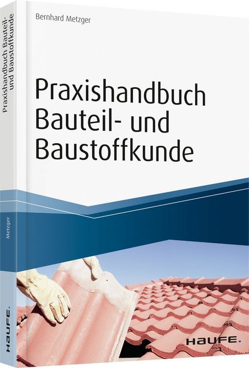 Produktbild: Praxishandbuch Bauteil- und Baustoffkunde