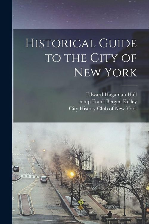 Produktbild: Historical Guide to the City of New York
