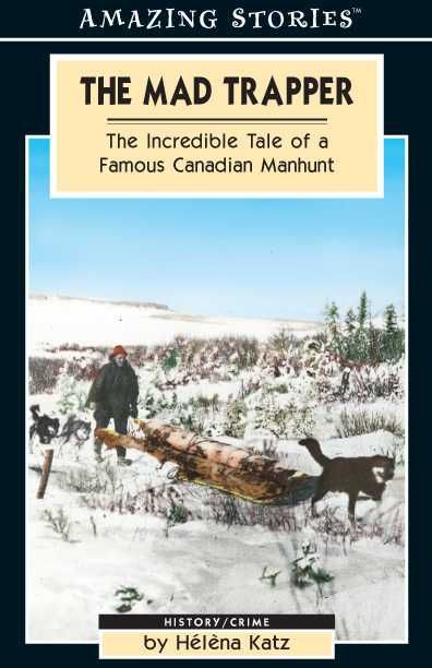 Produktbild: The Mad Trapper: The Incredible Tale of a Famous Canadian Manhunt