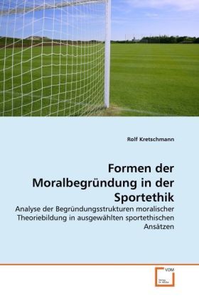 Produktbild: Kretschmann, R: Formen der Moralbegr&iquest;ndung in der Sportethik