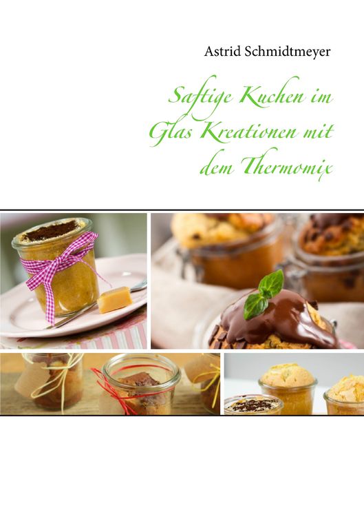 Produktbild: Saftige Kuchen im Glas Kreationen mit dem Thermomix